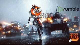 Battlefield 4 and Chill.
