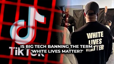 Is Big Tech banning the term 'White Lives Matter'?