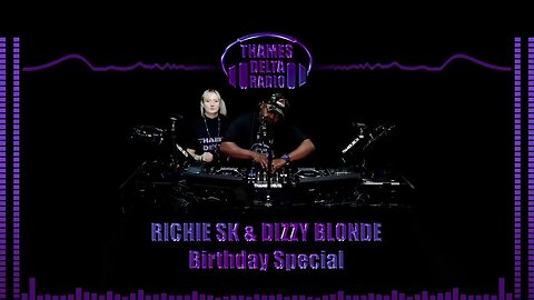 RICHIE SK & DIZZY BLONDE BIRTHDAY SHOW - THAMES DELTA RADIO
