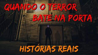 PESSOAS QUE FORAM ATERRORIZADAS DENTRO DE SUAS PRÓPRIAS CASAS