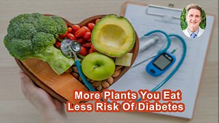 The More Plants You Eat, The Less Your Risk Is Of Diabetes