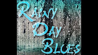 The Rainy Day Blues