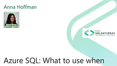 2020 @SQLSatLA Presents: Azure SQL - What to use When by Anna Hoffman | Microsoft Room (@Microsoft)
