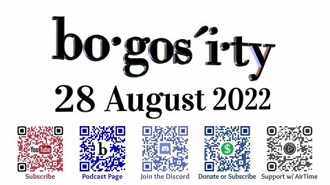 🎙️Bogosity Podcast for 28 August 2022