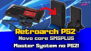 RetroArch PS2! Novo core para Master System! Confira o teste!