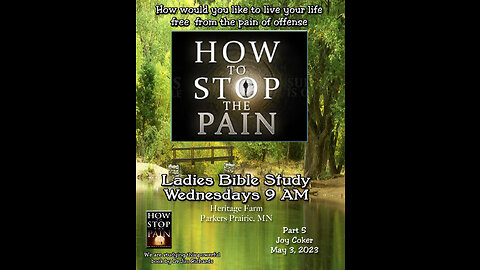 How To Stop The Pain! Wk 5, Joy Coker, May 3, 2023