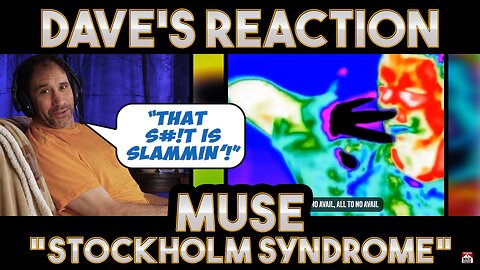 Dave's Reaction: Muse — Stockholm Syndrome