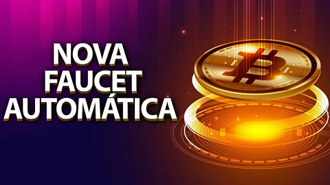 NOVA AUTOFAUCET PAGANDO AUTOMÁTICAMENTE A CADA 60 SEGUNDOS