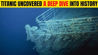 Titanic Uncovered A Deep Dive into History