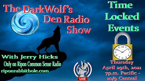 🐺The DarkWolf's Den Radio Show🐺EP 82 : Time Locked Events