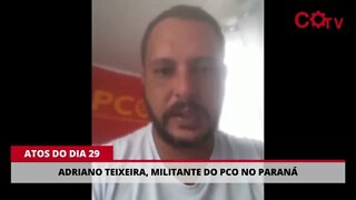 Dia 29: Adriano Teixeira, militante do PCO no Paraná, convoca para os atos