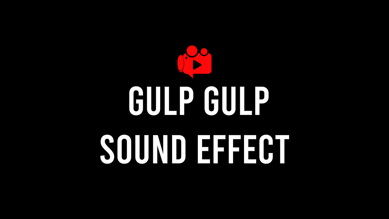 Gulp Gulp Sound Effect Meme High Quality