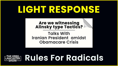 Are we Witnessing Alinsky Type Tactics? ; Talks with Iranian President in midst of Obamacare Crisis