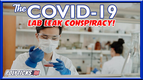 Re-Examining the "Racist" Lab Leak "Conspiracy Theory"