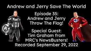 Episode 35: Andrew and Jerry Throw The Flag!