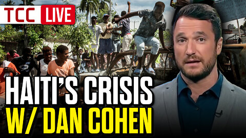 Haiti's Crisis w/Dan Cohen