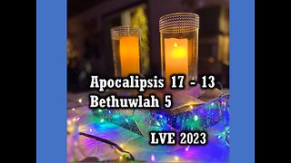 Apocalipsis 17 - 13 - Bethuwlah 5