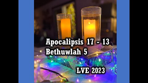 Apocalipsis 17 - 13 - Bethuwlah 5