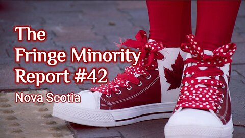 The Fringe Minority Report #42 National Citizens Inquiry Nova Scotia