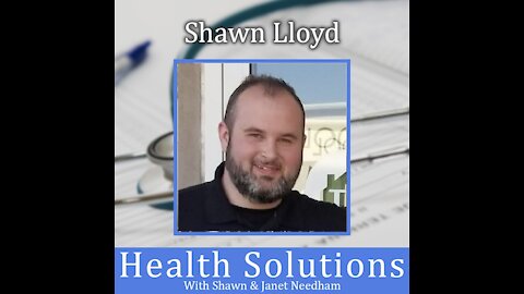 Ep 211: Shawn Lloyd’s Weight Loss Journey on Health Solutions With Shawn & Janet Needham