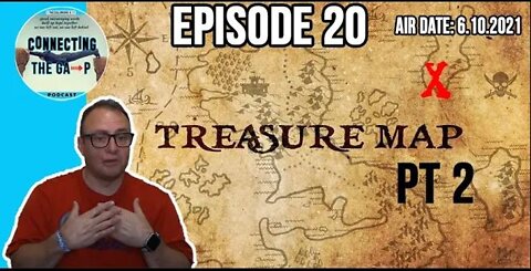 Episode 20 - Treasure Map Pt. 2