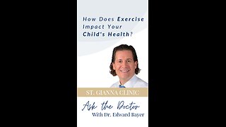 Ask the Doctor: How Does Exercise Impact Your Child's Health?