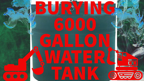 6000 Gallon Water Storage Tank Buried!
