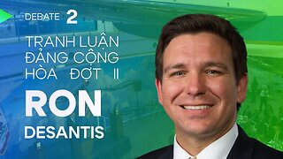 Ron DeSantis’ Highlights — Series Giây phút nổi bật đêm tranh Cộng Hòa lần 2