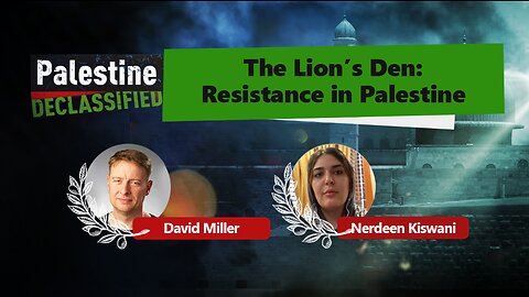 Episode 41: The Lion’s Den: Resistance in Palestine