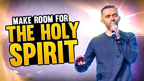 Make Room For The Holy Spirit