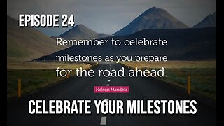 Celebrate Your Milestones - The Kill The Can Podcast Episode 24