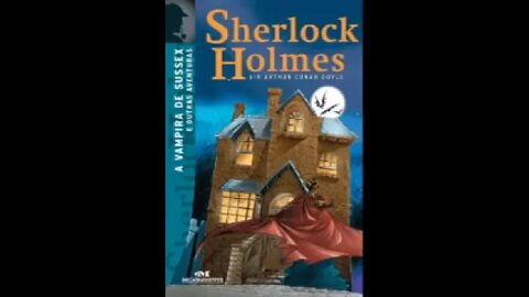 Sherlock Holmes: A vampira de Sussex de Arthur Conan Doyle - Audiobook traduzido em Português
