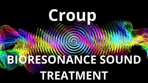 Croup_Sound therapy session_Sounds of nature