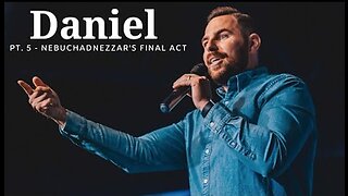 The Book Of Daniel | Pt. 5 - Nebuchadnezzar's Final Act | Pastor Jackson Lahmeyer