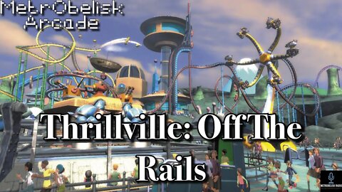 MetrObelisk Arcade: Thrillville-Off The Rails