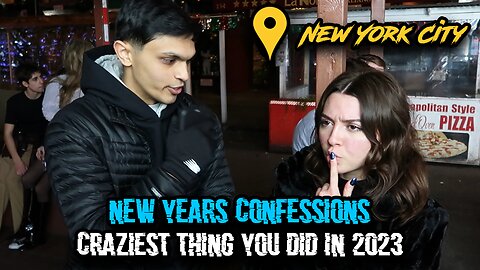 New Years Confessions! What is the Craziest Thing You Did in 2023? New York City Public Interview!