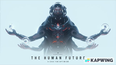 THE HUMAN FUTURE: A Case for Optimism