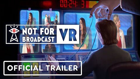 Not For Broadcast VR - Official Announcement Trailer