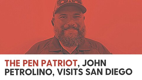 The Pen Patriot, John Petrolino, visits San Diego