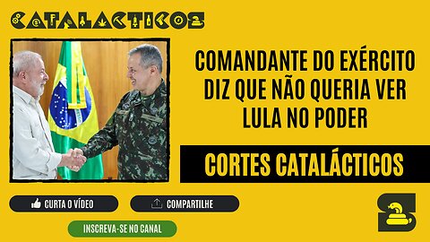 [CORTES] COMANDANTE do EXÉRCITO diz que NÃO QUERIA ver LULA no PODER