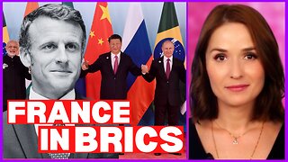 BRICS Is Growing: FRANCE Is The First European Country To Join Next?