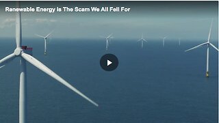 Why renewable energy is a scam