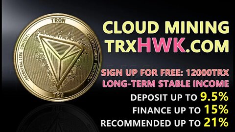 trxHWK- Cloud Miner te dando um bônus de 12000 TRX FREE e pagando até 9.5%, prova de pagamento agora