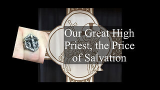 2023.04.07 – Our Great High Priest, the Price of Salvation