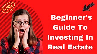 The ULTIMATE Beginner's Guide to Investing in Real Estate