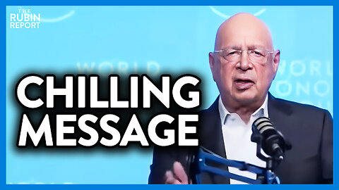 Chilling Message from World Economic Forum Head Makes His Plan Clear | DM CLIPS | Rubin Report