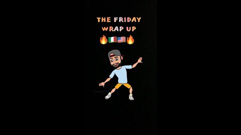 The Friday Wrap Up 7 16 21