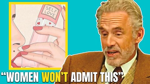 Jordan Peterson: The Number One Reason Why Women Always Ruin Most Relationships
