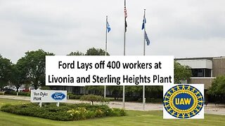 Ford layoffs 400 workers in Michigan due to UAW strike, Livonia and Sterling Heights plants