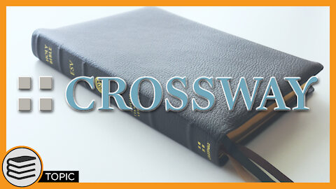 Why Crossway Is Great